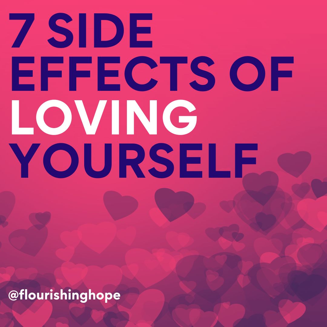 7 Side Effects of Loving Yourself | Blog (UPDATED)