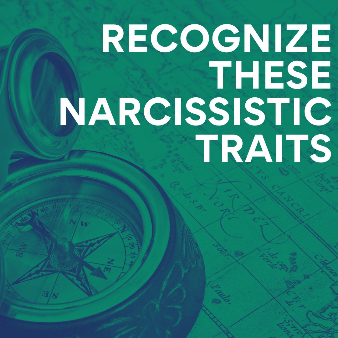 Recognize Narcissistic Traits Flourishing Hope Blog