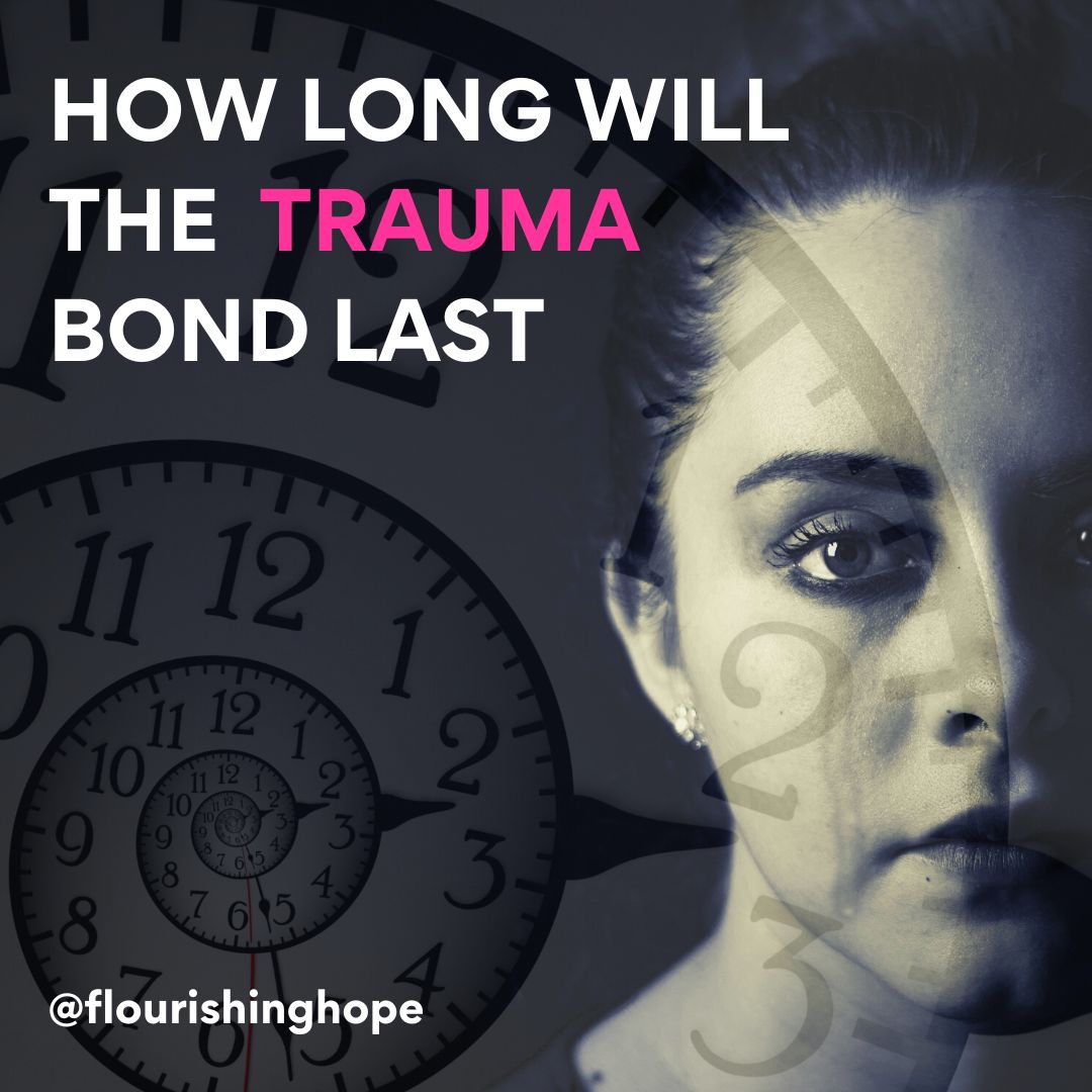 how-long-will-the-trauma-bond-last-flourishing-hope-blog