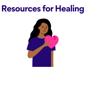 woman with a broken heart, text above that reads resources for healing